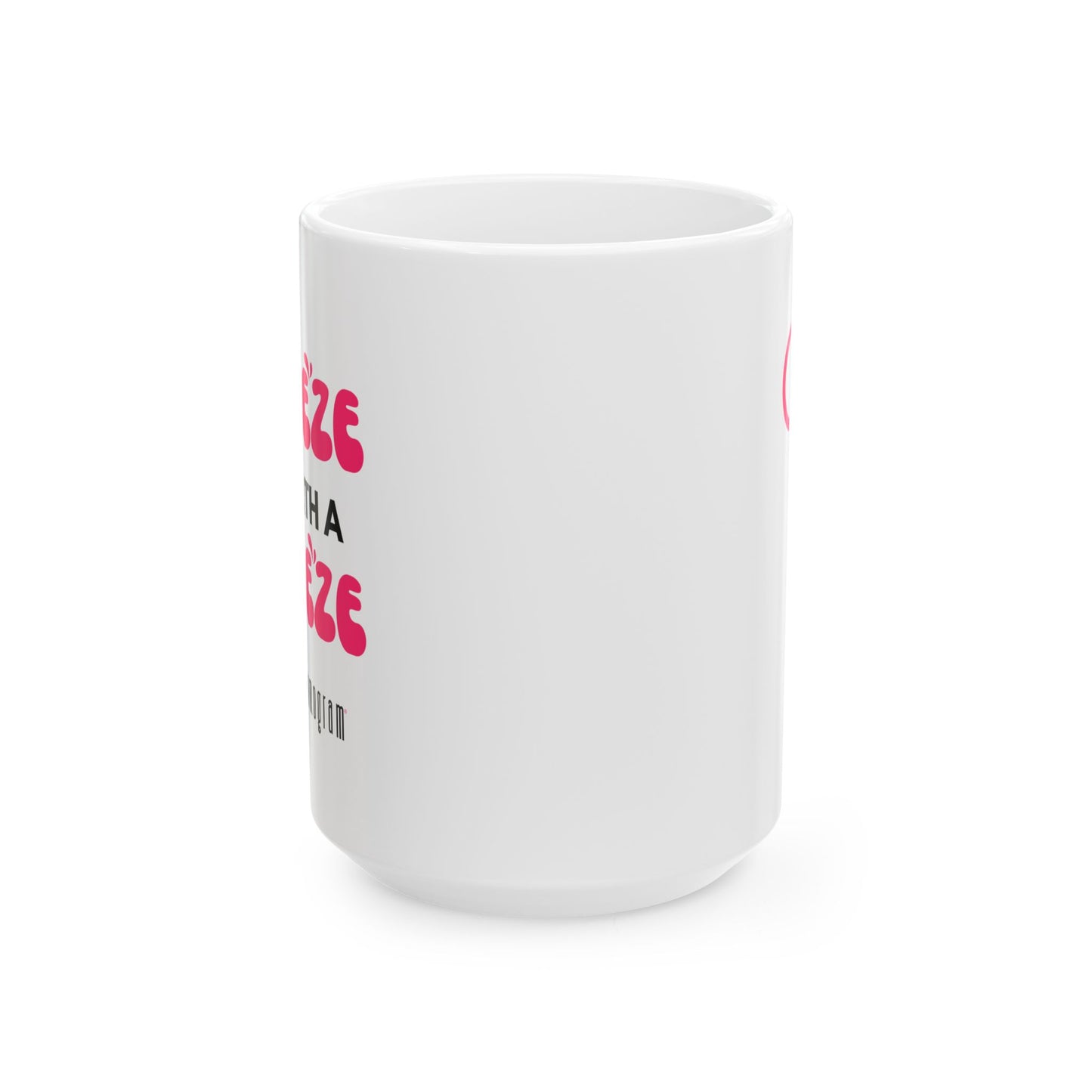 A Squeeze is Worth a Squeeze Mammogram  Ceramic Mug, (11oz, 15oz) - Breast Cancer Awareness