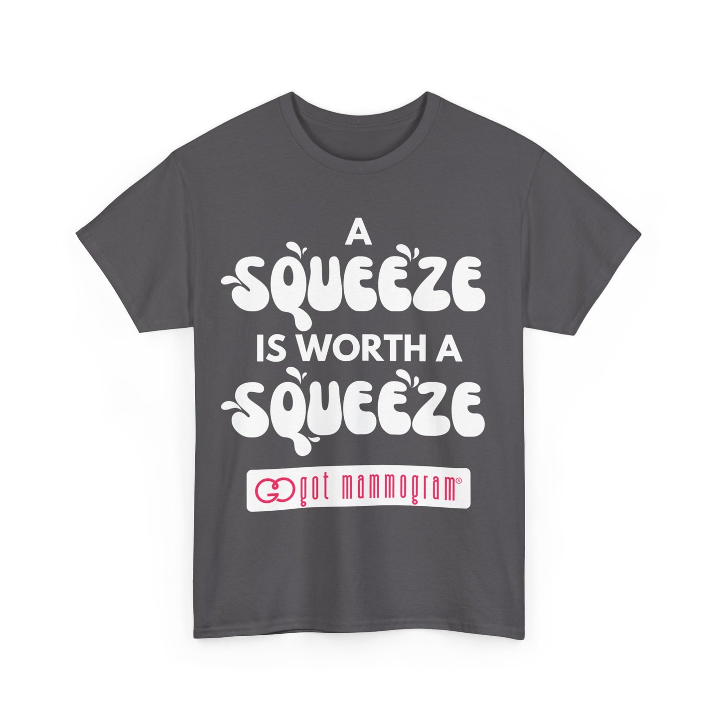 A Squeeze is Worth a Squeeze Mammogram Heavy Cotton T-Shirt - Breast Cancer Awareness