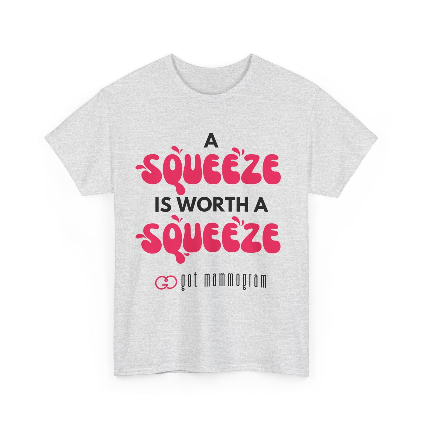 A Squeeze is Worth a Squeeze Mammogram Heavy Cotton T-Shirt - Breast Cancer Awareness