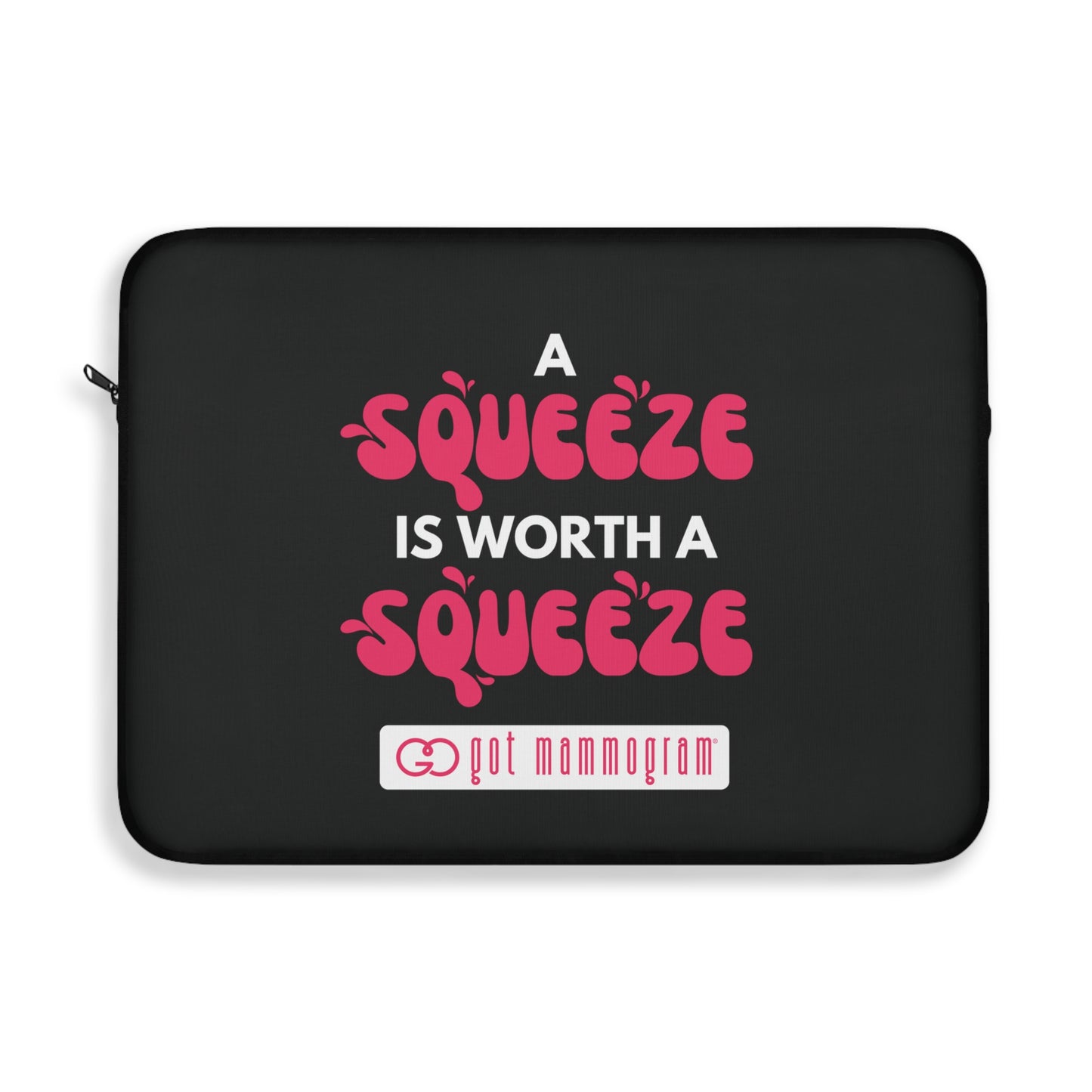 A Squeeze is Worth a Squeeze Mammogram Laptop Sleeve - Breast Cancer Awareness