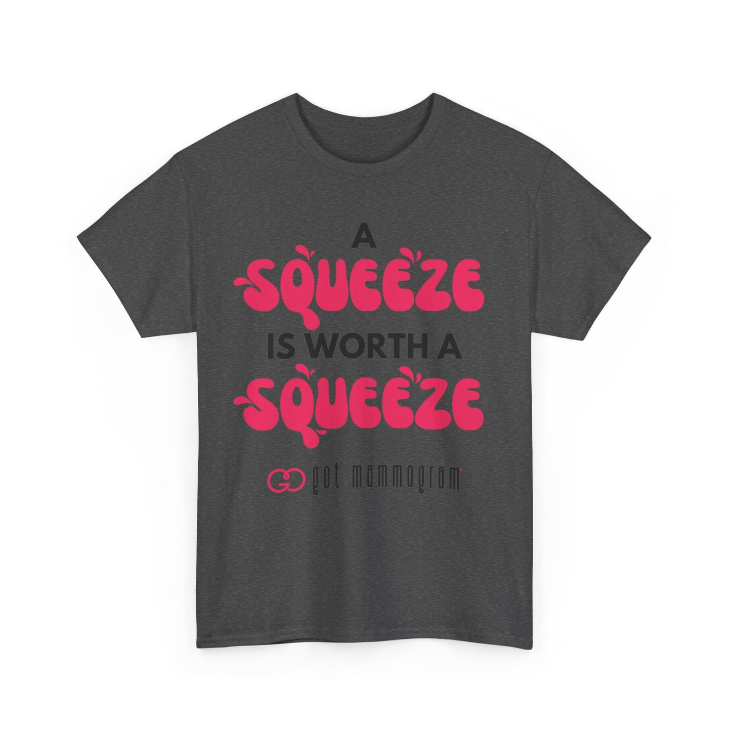 A Squeeze is Worth a Squeeze Mammogram Heavy Cotton T-Shirt - Breast Cancer Awareness