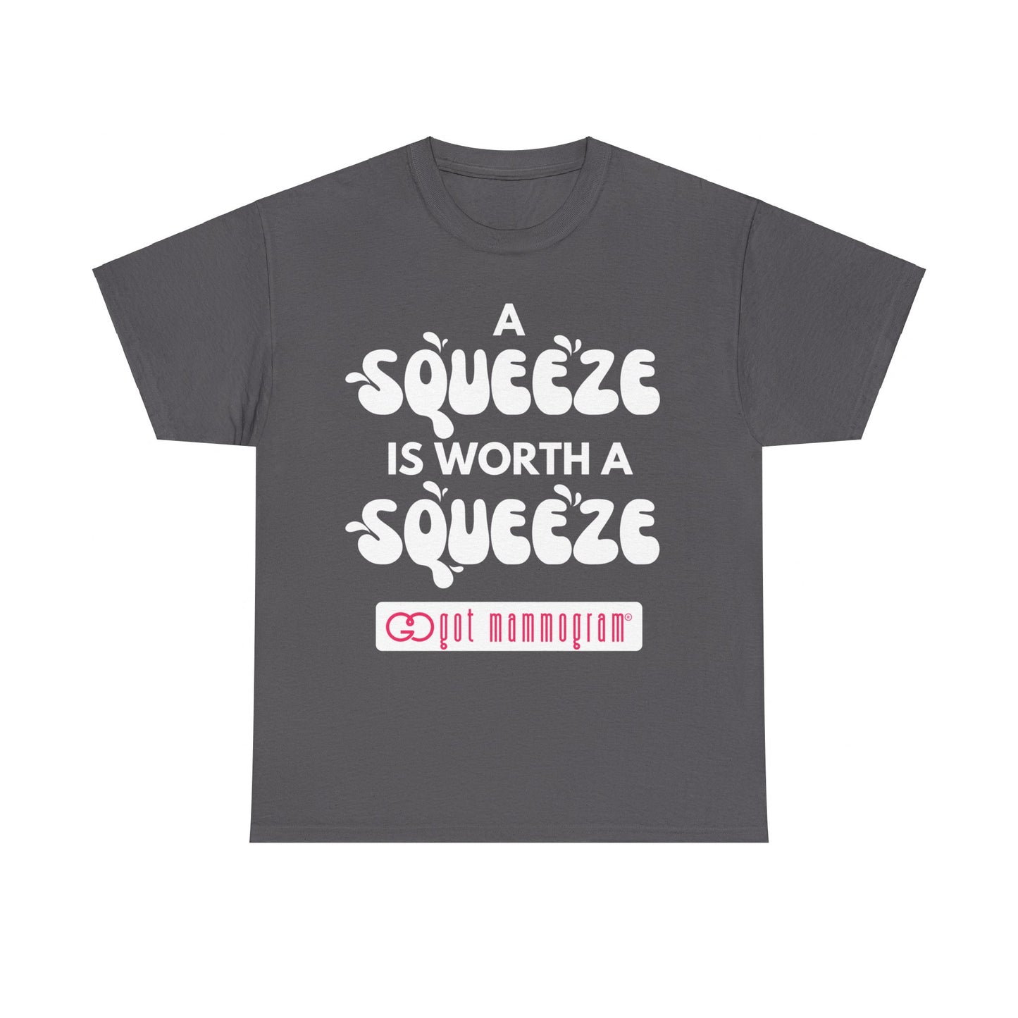 A Squeeze is Worth a Squeeze Mammogram Heavy Cotton T-Shirt - Breast Cancer Awareness