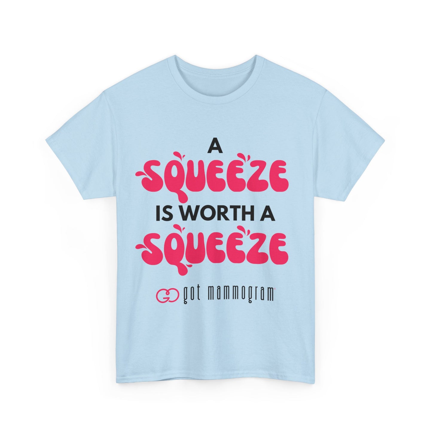 A Squeeze is Worth a Squeeze Mammogram Heavy Cotton T-Shirt - Breast Cancer Awareness