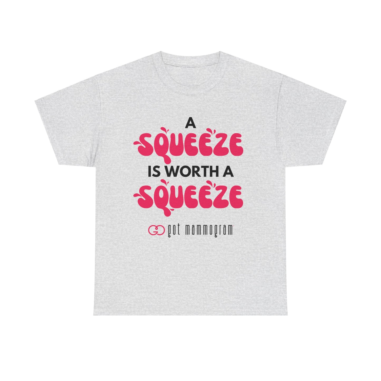 A Squeeze is Worth a Squeeze Mammogram Heavy Cotton T-Shirt - Breast Cancer Awareness