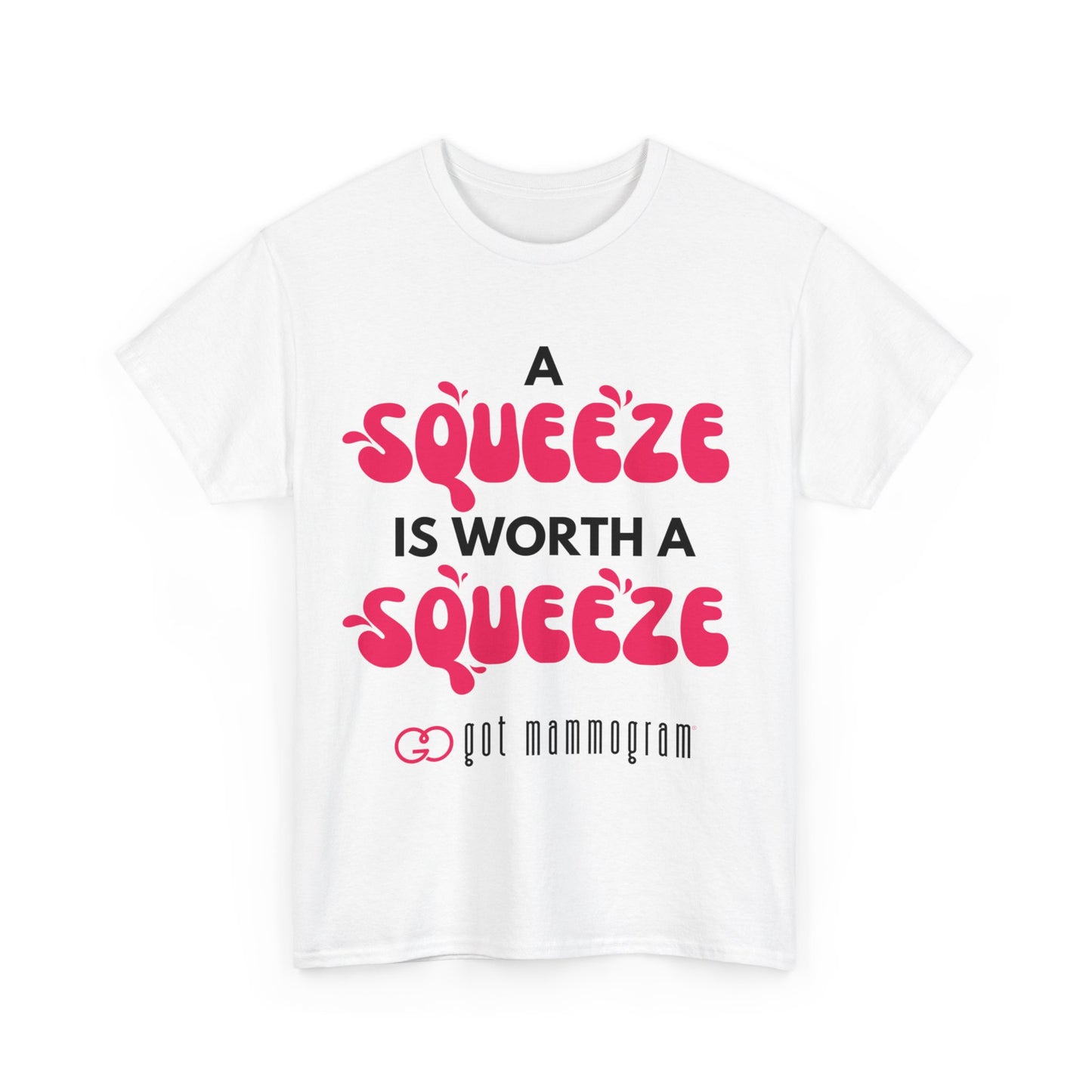 A Squeeze is Worth a Squeeze Mammogram Heavy Cotton T-Shirt - Breast Cancer Awareness