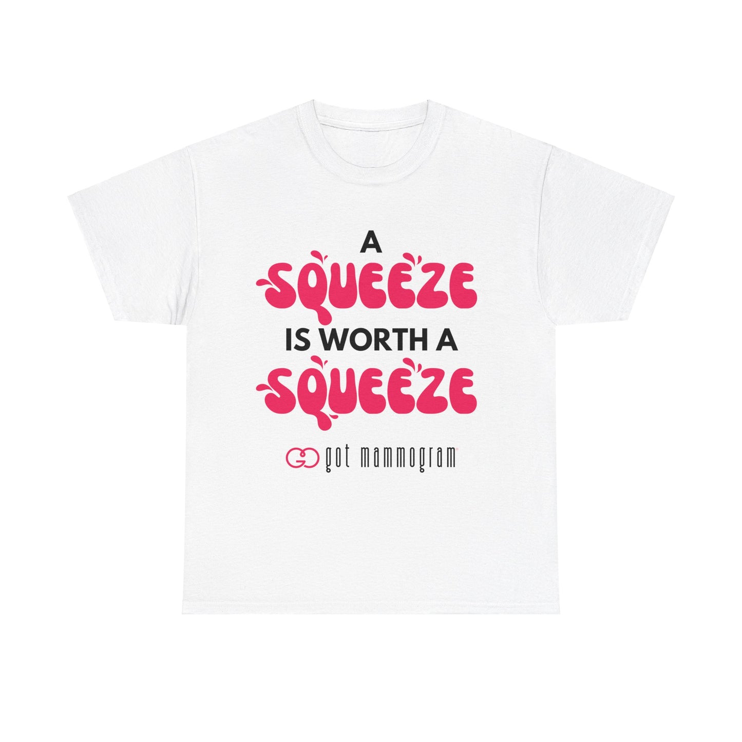 A Squeeze is Worth a Squeeze Mammogram Heavy Cotton T-Shirt - Breast Cancer Awareness