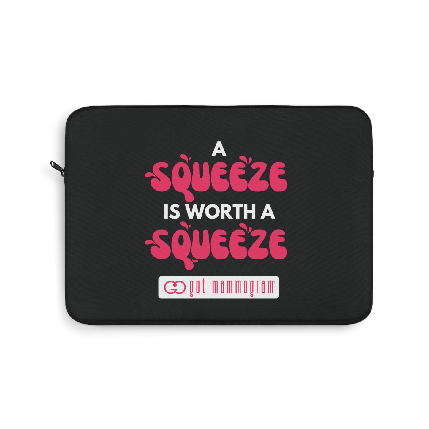 A Squeeze is Worth a Squeeze Mammogram Laptop Sleeve - Breast Cancer Awareness