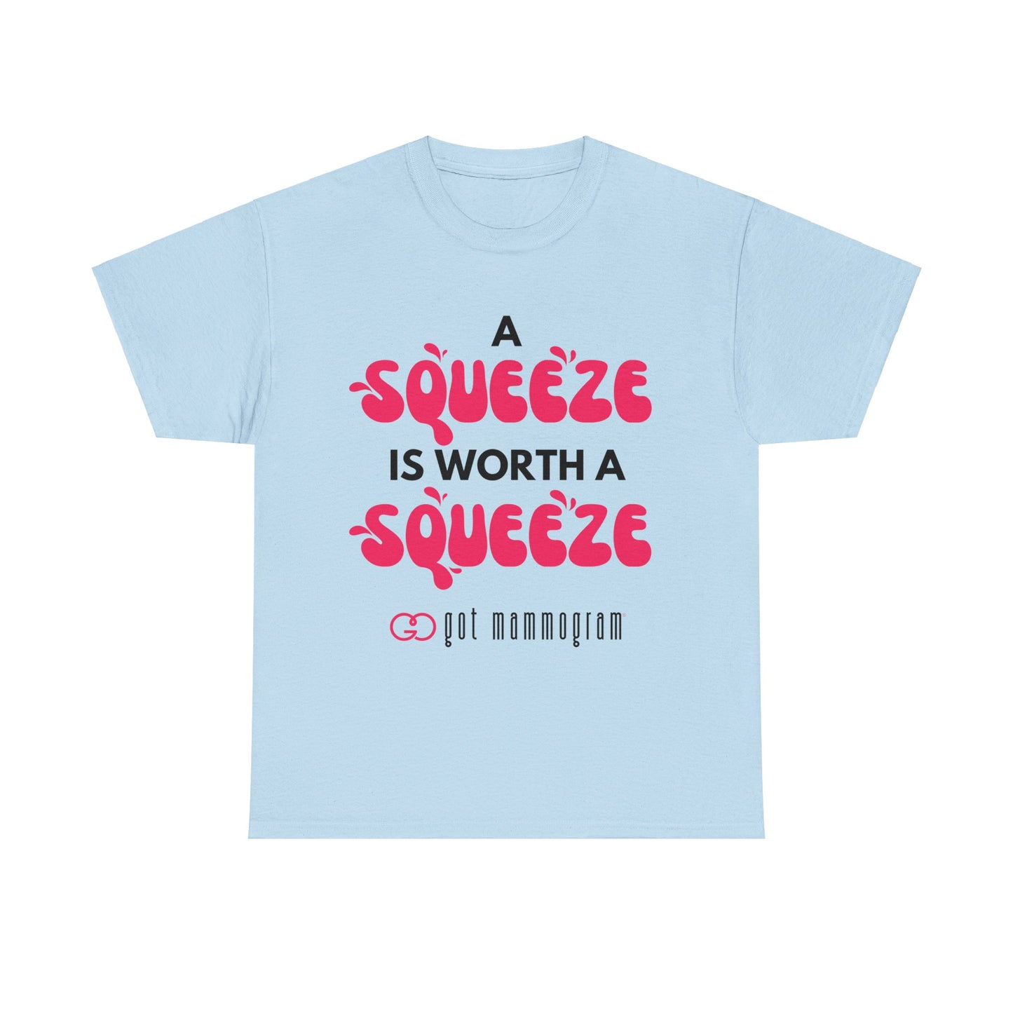 A Squeeze is Worth a Squeeze Mammogram Heavy Cotton T-Shirt - Breast Cancer Awareness