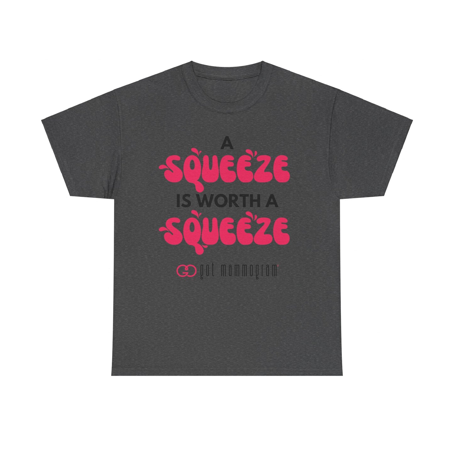 A Squeeze is Worth a Squeeze Mammogram Heavy Cotton T-Shirt - Breast Cancer Awareness